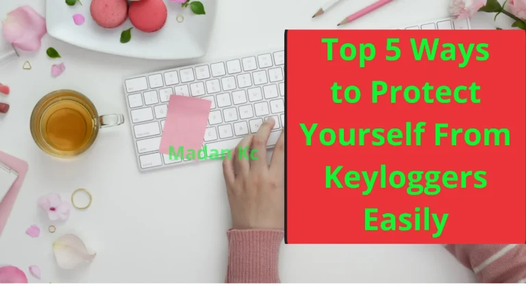 Top 5 Ways to Protect Yourself From Keyloggers Easily
