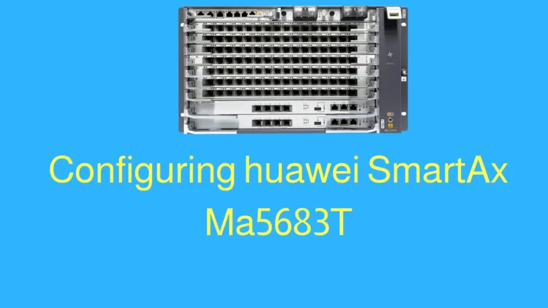 Configuring Huawei SmartAX MA5683T /EA5800-X2