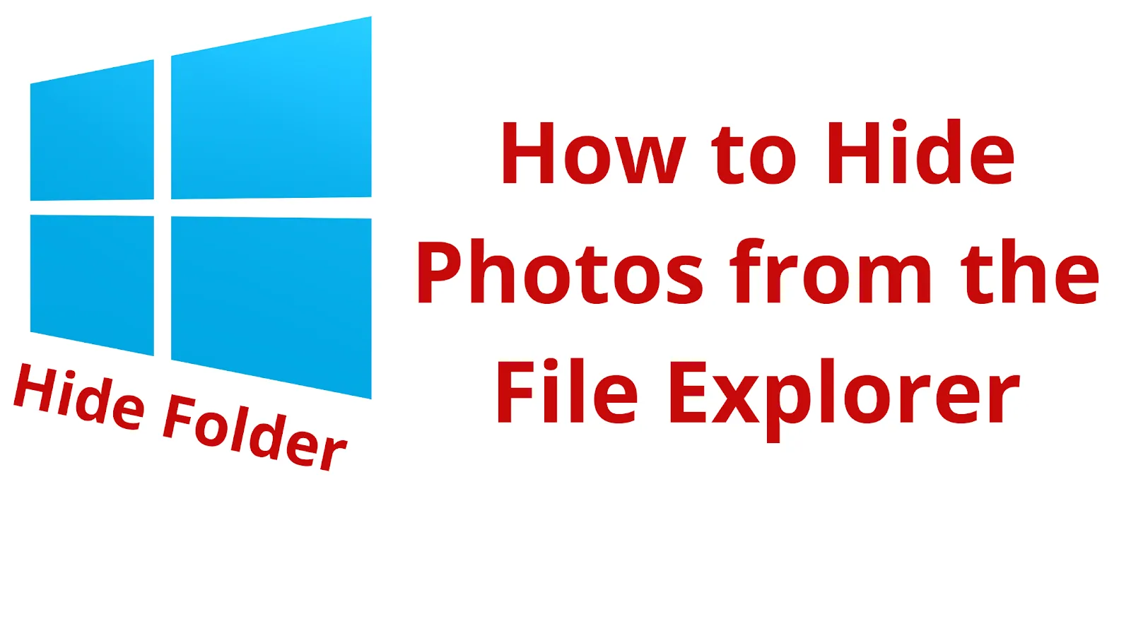 Hide Photos from the File Explorer