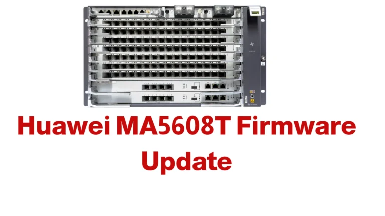 Huawei MA5608T Firmware Update