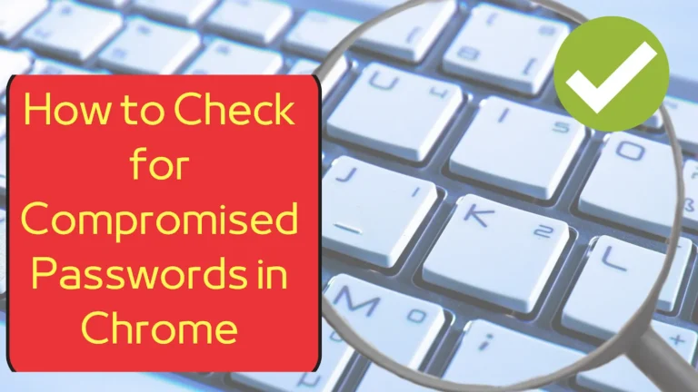 How to Check for Compromised Passwords in Chrome