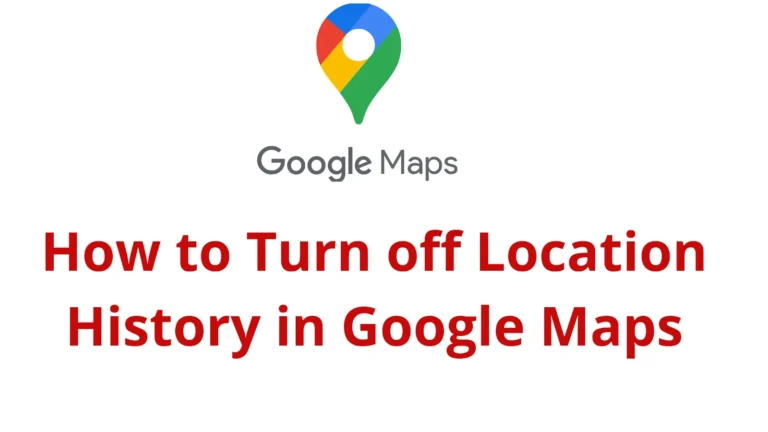 How to Turn off Location History in Google Maps