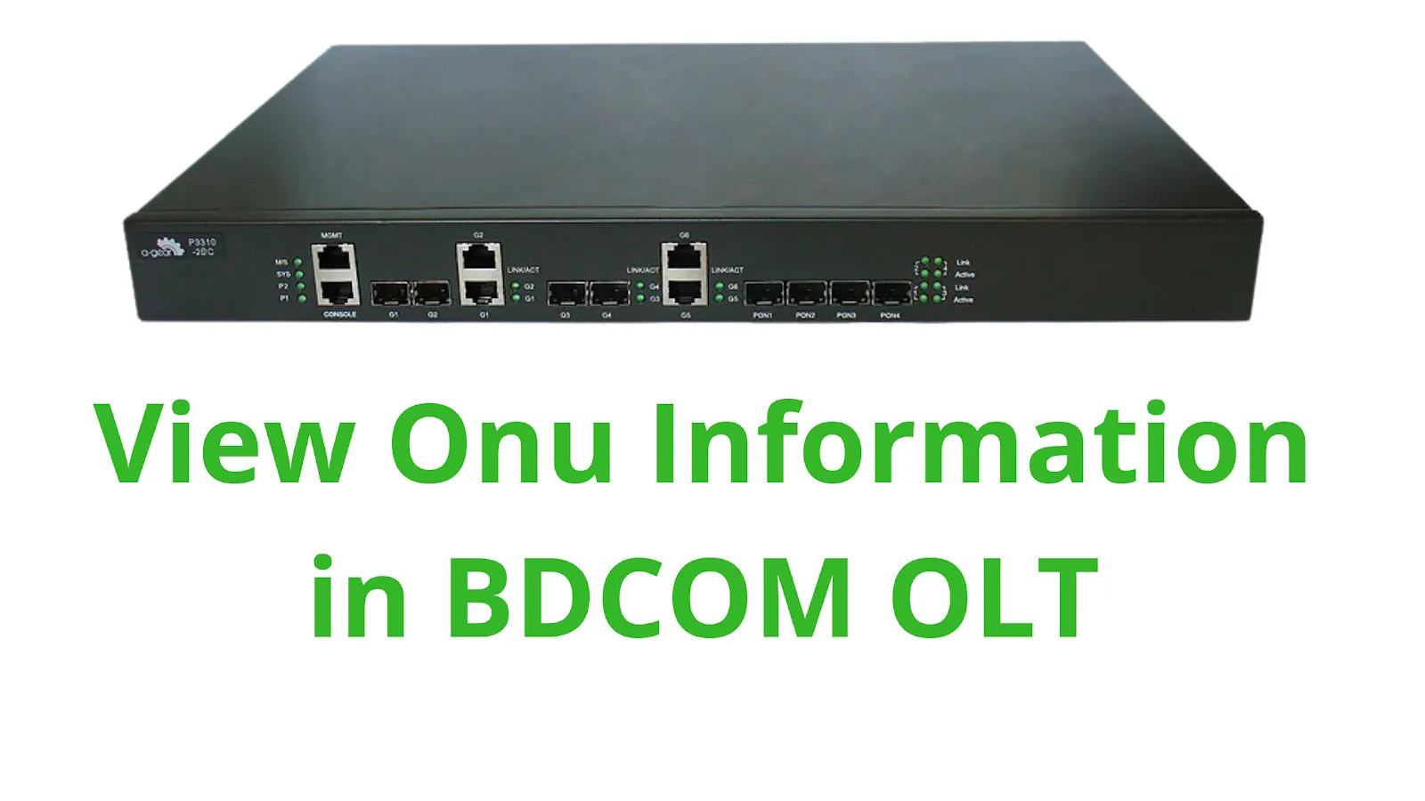 How to view ONU informationon BDCOM OLT