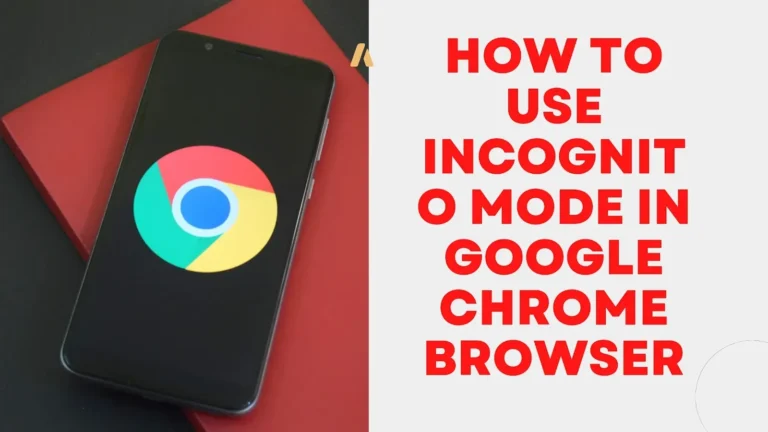 How to Use Incognito Mode in Google Chrome Browser